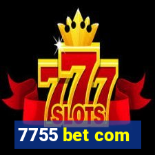 7755 bet com